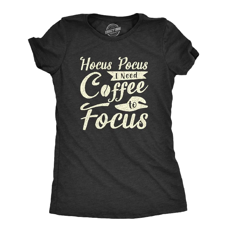 Hocus Pocus I Need Coffee To Focus Women's T Shirt