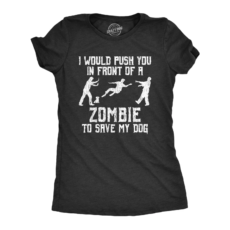 Striped Women T Shirt in a Classic PatternI Would Push You In Front Of A Zombie To Save My Dog Women's T Shirt