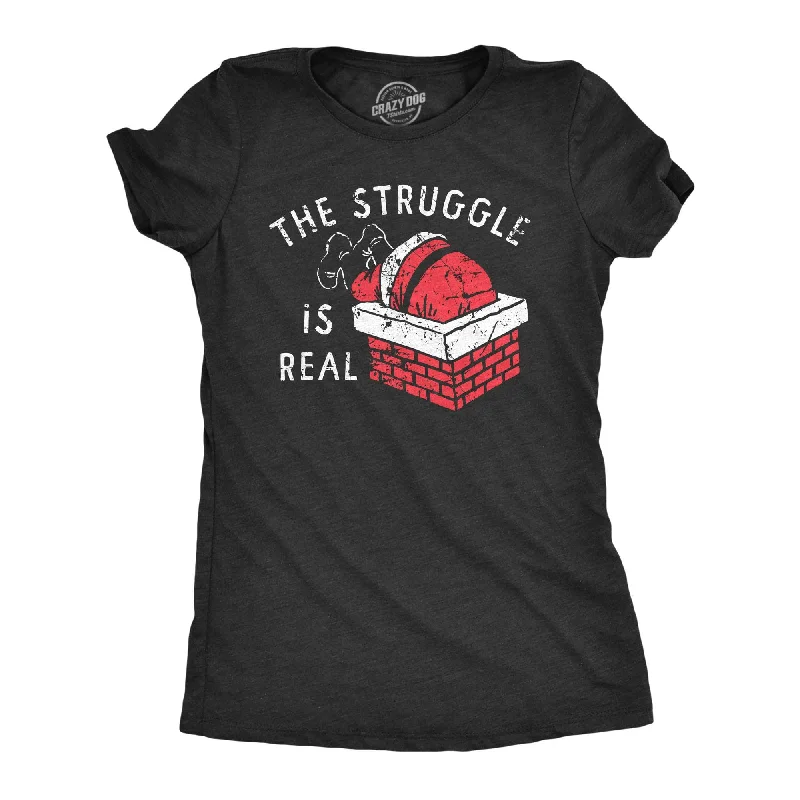 Moisture - Wicking Women T Shirt for Active LifestylesThe Struggle Is Real Women's T Shirt